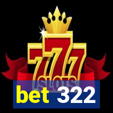 bet 322