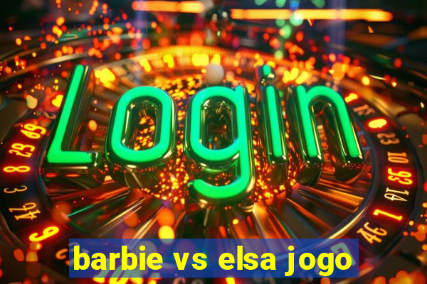 barbie vs elsa jogo