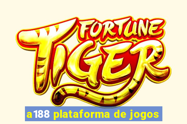 a188 plataforma de jogos