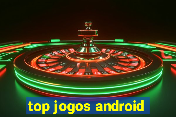 top jogos android