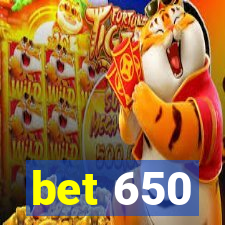 bet 650