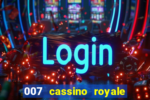 007 cassino royale filme completo dublado youtube