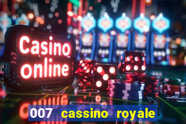 007 cassino royale filme completo dublado youtube