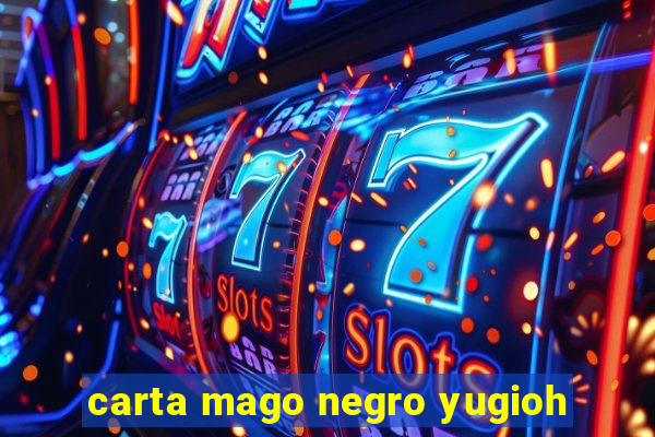 carta mago negro yugioh