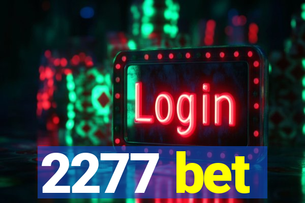 2277 bet