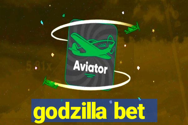 godzilla bet