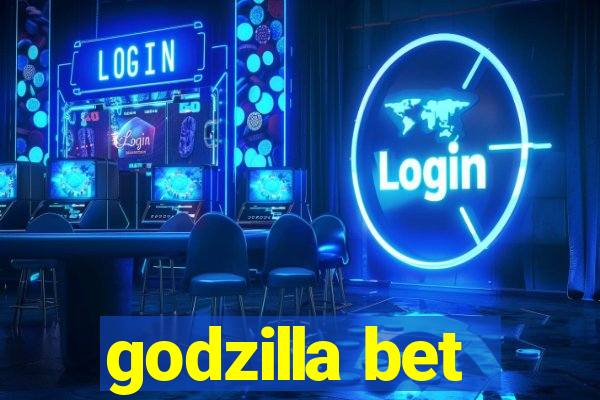 godzilla bet