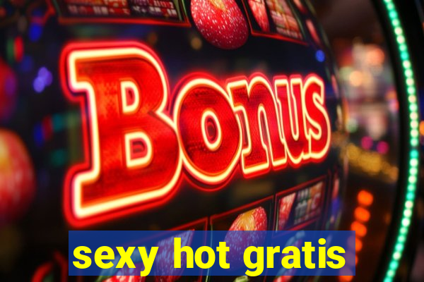 sexy hot gratis