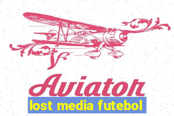 lost media futebol