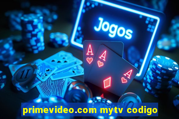 primevideo.com mytv codigo