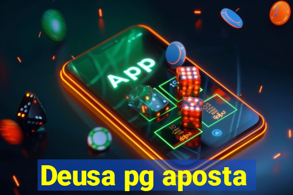 Deusa pg aposta