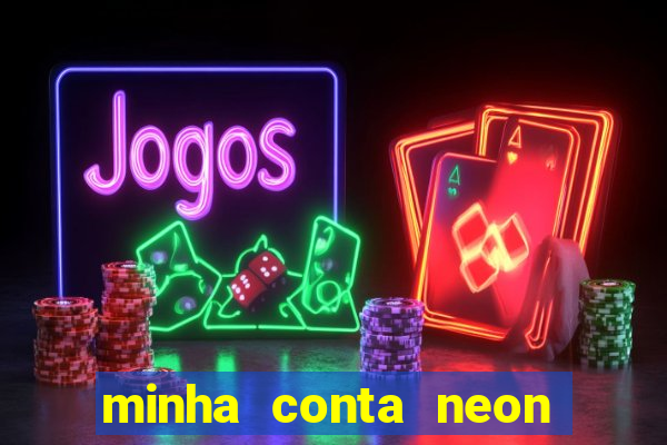 minha conta neon foi bloqueada