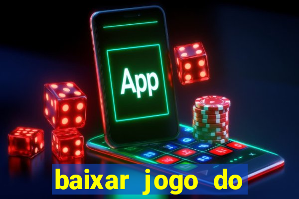 baixar jogo do tigrinho demo