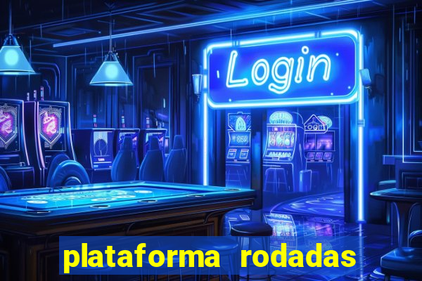 plataforma rodadas gratis sem deposito