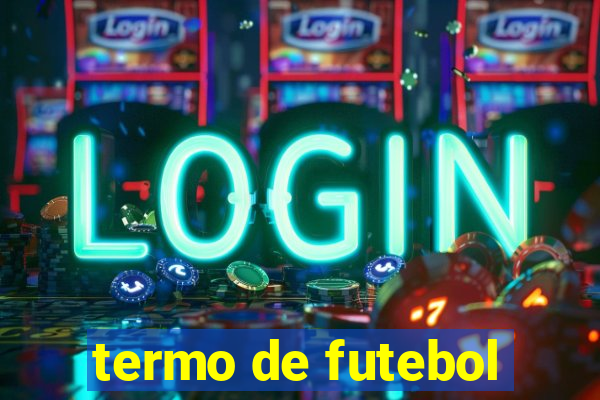 termo de futebol