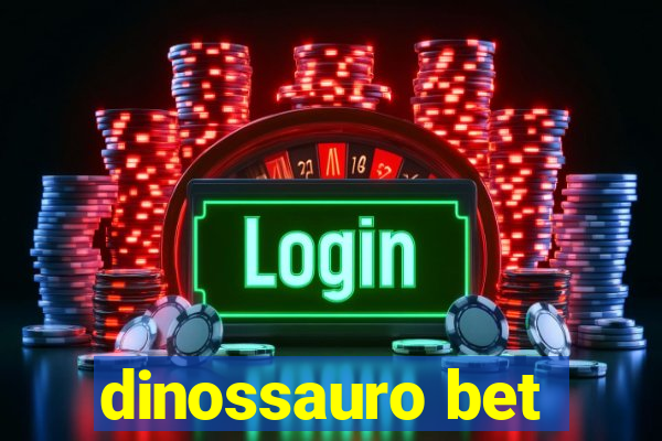 dinossauro bet