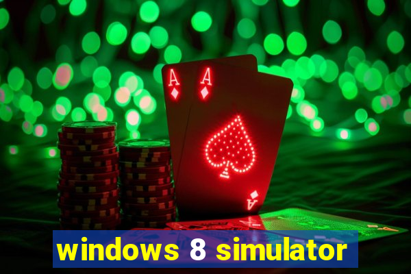 windows 8 simulator