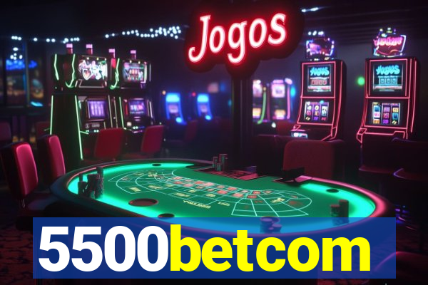 5500betcom