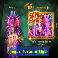 jogar fortune tiger sem depositar