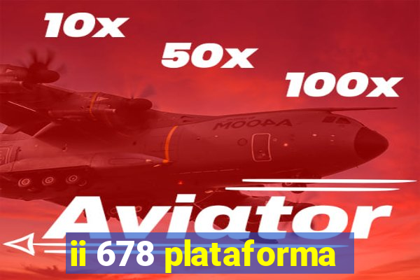 ii 678 plataforma