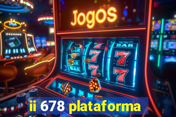 ii 678 plataforma