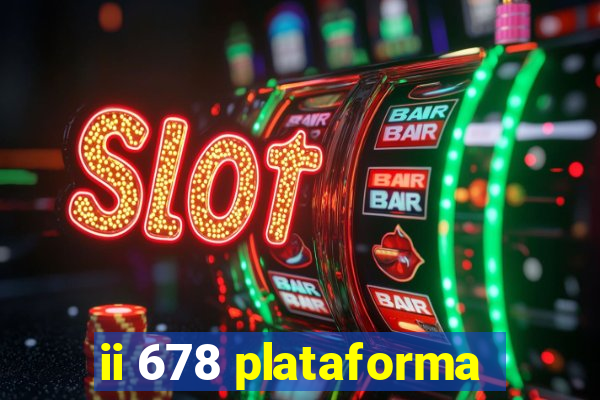 ii 678 plataforma