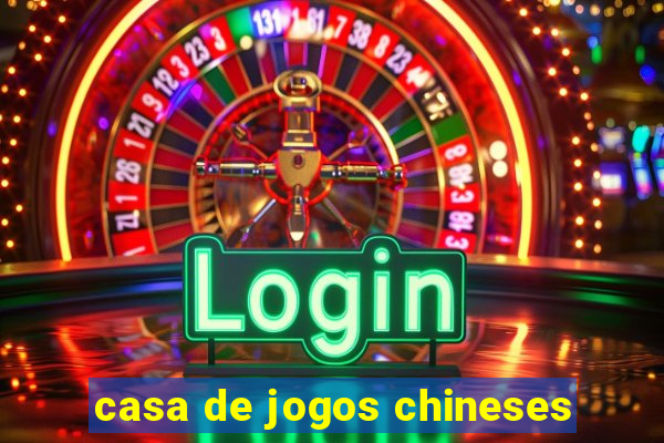 casa de jogos chineses