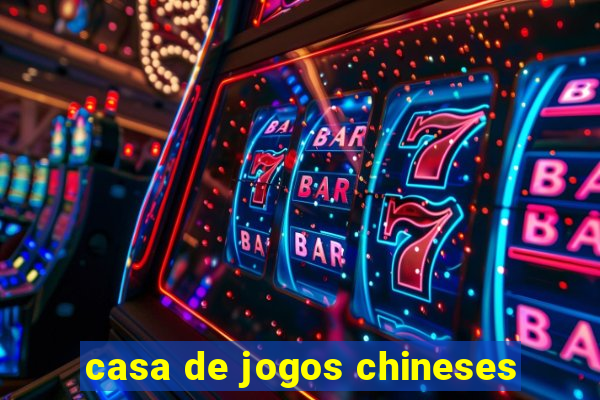 casa de jogos chineses