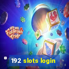 192 slots login