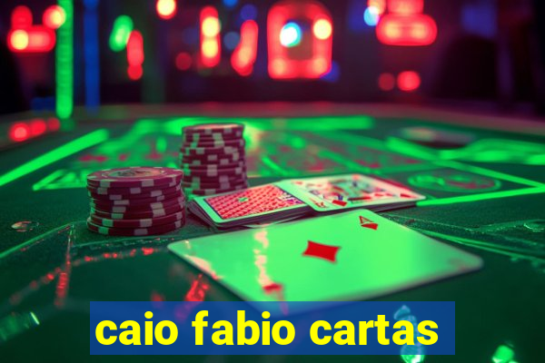 caio fabio cartas