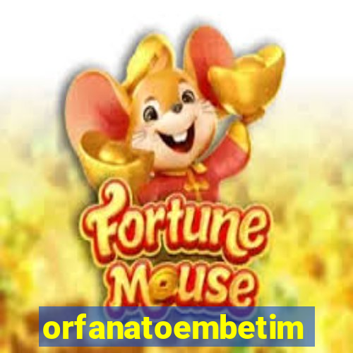 orfanatoembetim