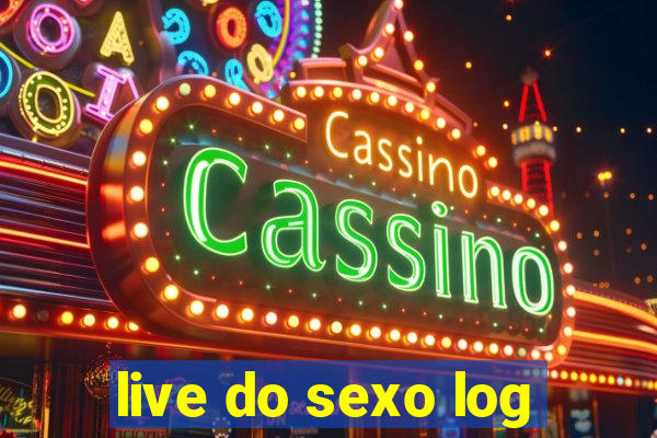 live do sexo log