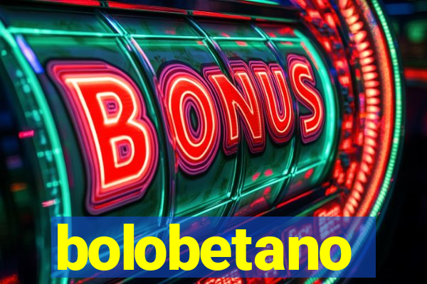 bolobetano