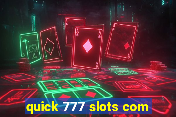 quick 777 slots com