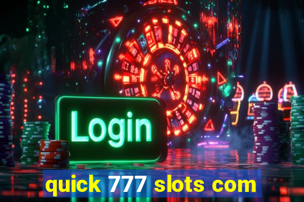 quick 777 slots com