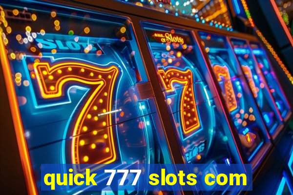 quick 777 slots com