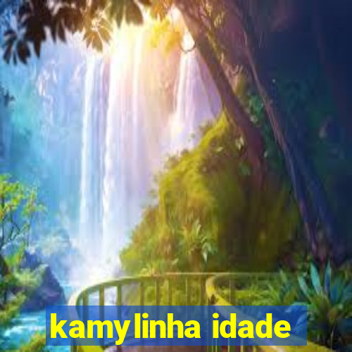 kamylinha idade