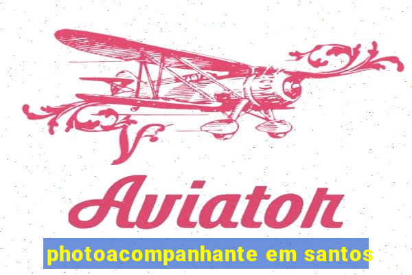 photoacompanhante em santos