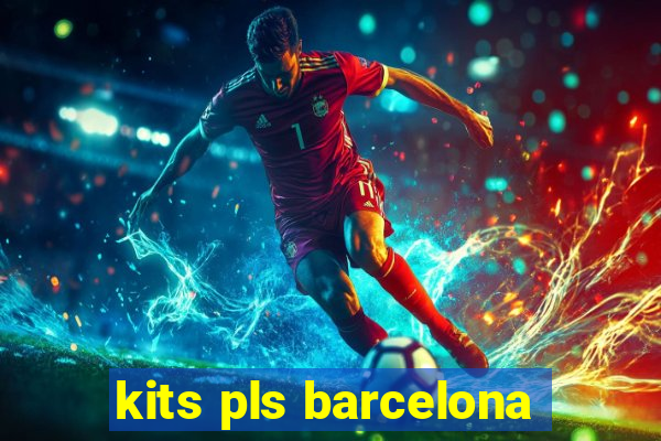 kits pls barcelona