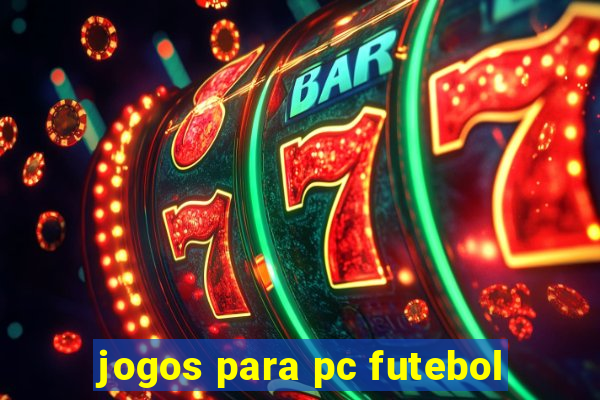 jogos para pc futebol