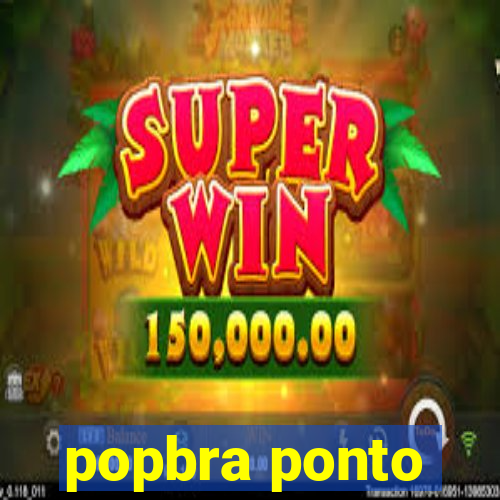 popbra ponto