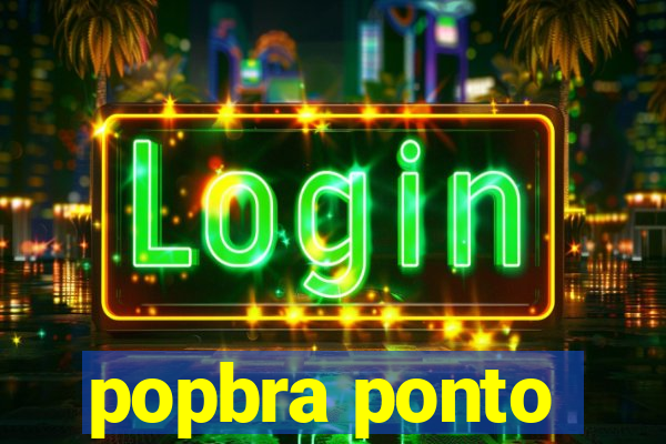 popbra ponto