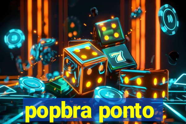 popbra ponto