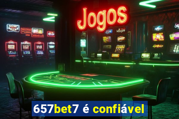 657bet7 é confiável