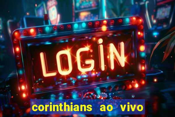 corinthians ao vivo multi canal