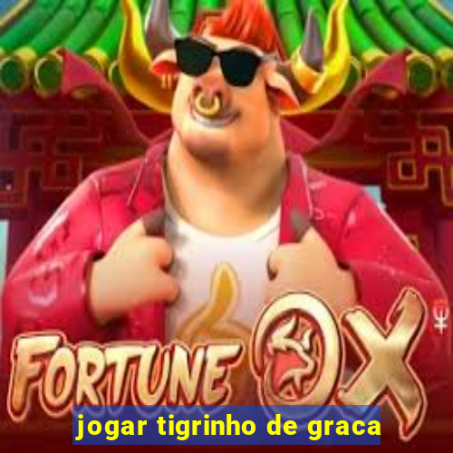 jogar tigrinho de graca