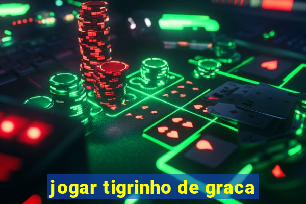 jogar tigrinho de graca