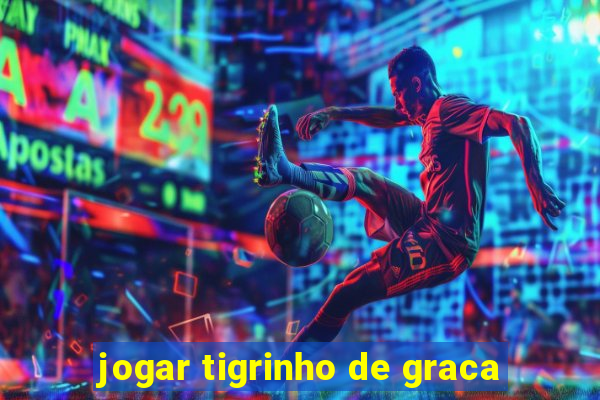 jogar tigrinho de graca