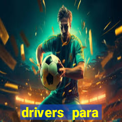 drivers para windows 7 64 bits