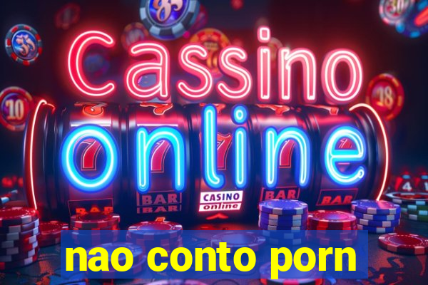 nao conto porn